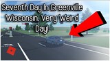 Seventh Day In Greenville Wisconsin (Weird Day!) - Greenville Roleplay (OGVRP)