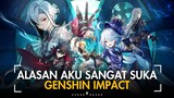 ALASANKU SANGAT SUKA GENSHIN IMPACT | GENSHIN IMPACT INDONESIA