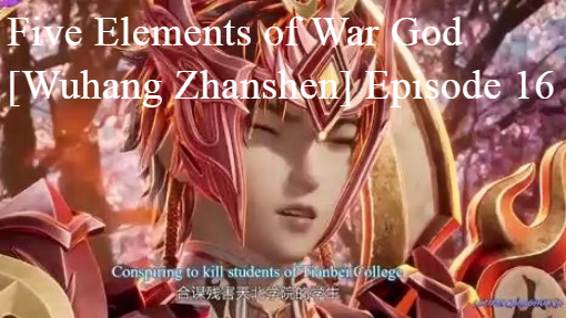 Five Elements of War God [Wuhang Zhanshen] Episode 16 English Sub