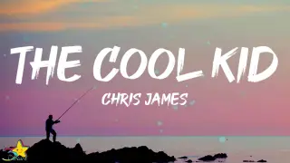 Chris James - The Cool Kid (Lyrics)