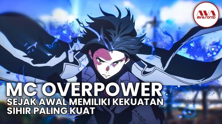 10 anime mc overpower sejak awal dengan kekuatan sihir terkuat