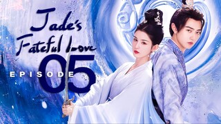 🇨🇳EP5 Jade's Fateful Love (2024)
