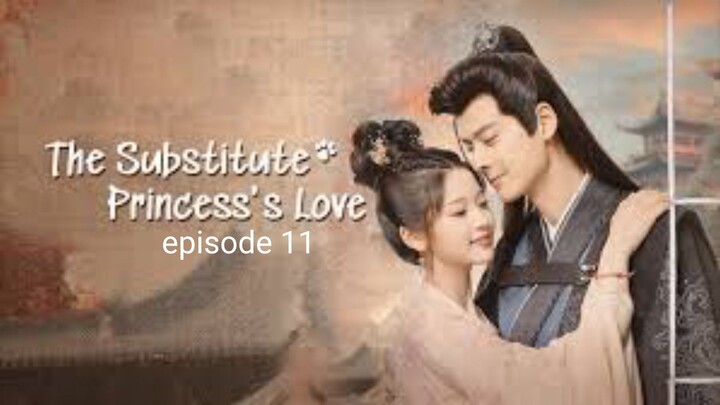 🇨🇳|EP 11 The Substitute Princess's Love (2024)  English Sub