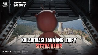 PUBG MOBILE | Kolaborasi Zanmang Loopy Segera Hadir!