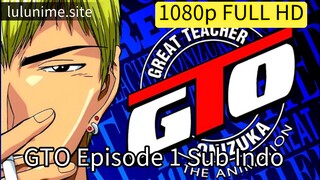 [LuluNime] GTO Great Teacher Onizuka 1999 Episode 1 (1080p) sub indo