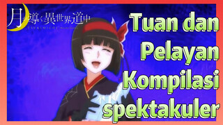 Tuan dan Pelayan Kompilasi spektakuler