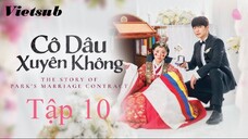 Cô Dâu Xuyên Không - Tập 10 | Vietsub