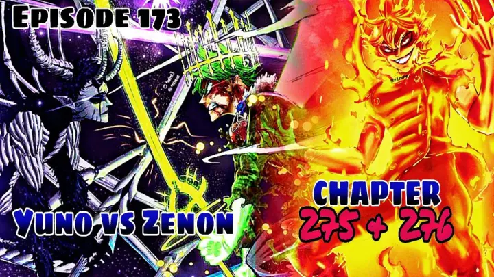 Black Clover Episode 173, Yuno vs Zenon Face Off, Mereoleona Hell Fire Incarnate Chapter 275 & 276