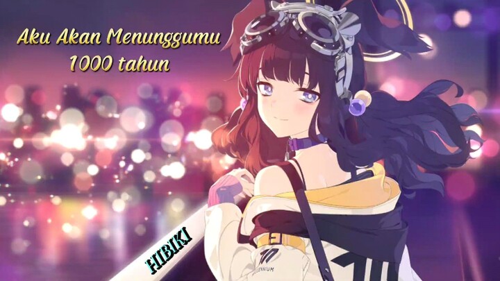 Hibiki 🎧 Aku Akan Menunggumu 1000 Tahun