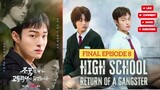 8[FULL] High School Return of a Gangster FINAL EPISODE English Subs #koreandrama #kdrama #korea