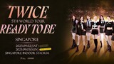 TWICE - 5th World Tour 'Ready To Be' In Singapore 2023 (Ver 2)