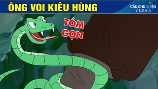 ÔNG VOI KIÊU HÙNG | Phim Hoạt Hình Hay Nhất - Truyện Cổ Tích | QUÀ TẶNG CUỘC SỐNG