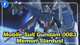 [Mobile Suit Gundam 0083] Keterbatasan Manusia&Memori Stardust_1