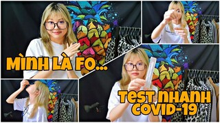 CHUYỆN MÌNH LÀ F0 - HƯỚNG DẪN CÁCH TỰ TEST NHANH COVID-19 TẠI NHÀ NHƯ THẾ NÀO?