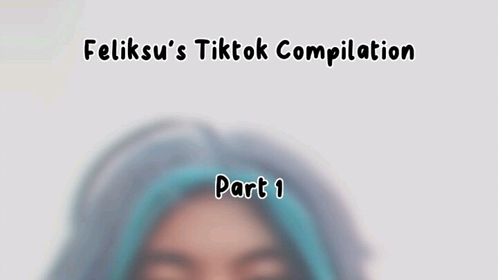 FELIKSU TIKTOK COMPILATION