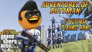 Adventures of Buttman #2_ BUTTMAN PYRAMID ARMY! (Annoying Orange GTA V)