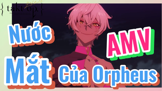 [Takt Op. Destiny] AMV | Nước Mắt Của Orpheus