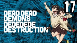 Dead Dead Demons Dededede Destruction Episode 17