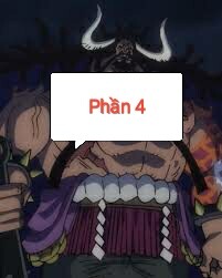 Phần4:Luffy chữi KaiDo và quyết cho KaiDo 1 bài học👊👊👊