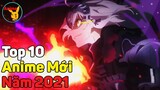 Top 10 Phim Anime Mới Đáng Mong Nhất Sẽ Ra Mắt Vào Năm 2021 (Cực Hay)