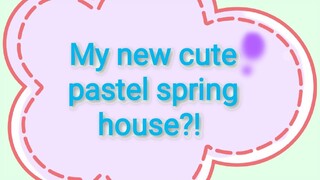 My new cute pastel spring home!
