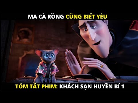 Review Phim Hoạt Hình: KHÁCH SẠN KỲ BÍ 1 | Hotel Transylvania 1