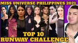 MISS UNIVERSE PHILIPPINES 2021 RUNWAY CHALLENGE | Top 10 and Video Reaction