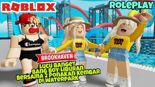 BANG BOY AJAKAIN 2 PONAKAN KEMBAR LIBURAN DI WATERPARK - ROBLOX BROOKHAVEN ROLEPLAY