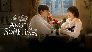 EP.22 😇 ANGELS FALL SOMETIMES (Eng.Sub)