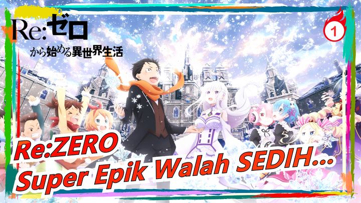 Re:ZERO | Super Epik Walaupun MENYEDIHKAN…_1