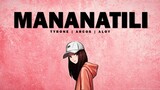 Mananatili (Lyrics) - Tyrone | Arcos | Aloy