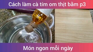 Cà tím om thịt bằm p3