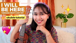 I Will Be Here (Through Night & Day OST) Ukulele Tutorial