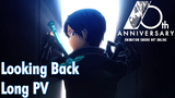 Sword Art Online Anime - Looking Back Long PV | rAnime - Sword Art Online Animation 10th Anniversary
