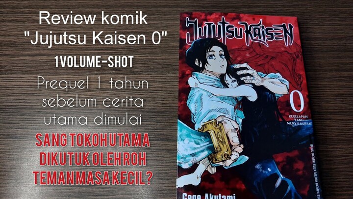 Review/Ulasan Komik Jujutsu Kaisen Vol 0 (prequel cerita utama) terbitan Indonesia