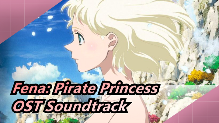 Fena: Pirate Princess|OST Soundtrack - by Yuki Kajiura_A