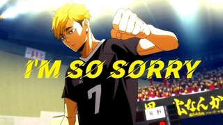 Haikyuu!! S4 To the top -「AMV」 - I'm so sorry