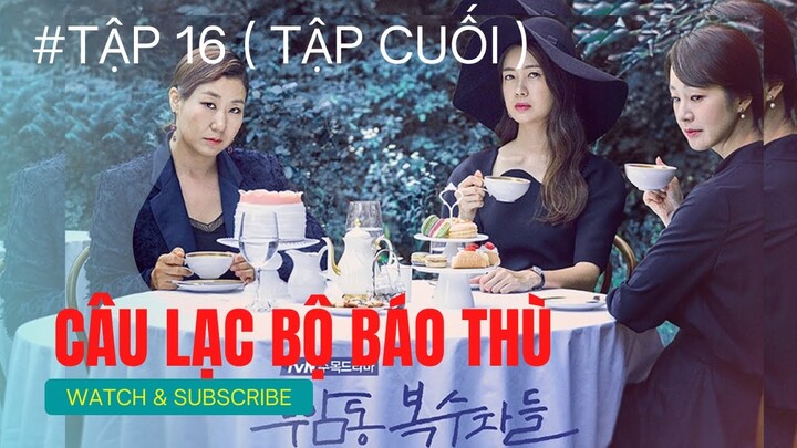 Review Phim - || CÂU LẠC BỘ BÁO THÙ - Tập 16 ( TẬP CUỐI ) || - Tóm Tắt Phim Mới Nhất - MYMI TIVI