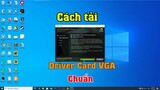 Cách tải driver card màn hình VGA cho máy tính lattop đúng nhất chơi game siêu mượt không lag giật