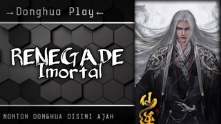 Renegade Imortal || EP 36 ||