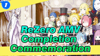ReZero AMV
Completion Commemoration_1