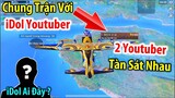 Chung Trận Với iDol Youtuber Nổi Tiếng Việt Nam. 2 iDol Tàn Sát Nhau Rất Phấn Khích | PUBG Mobile