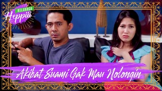 Keluarga Heppiii - Ep 11 - Akibat Suami Gak Mau Nolongin