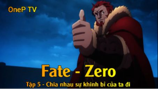 Fate - Zero Tập 5 - Chia nhau sự khinh bỉ của ta đi