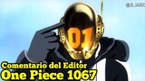 Comentario del Editor para el Capitulo 1067 de One Piece: Estamos cerca del One Piece???