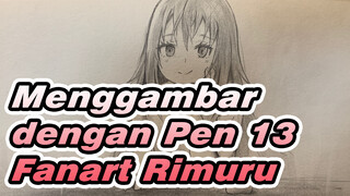 Menggambar dengan Pen 13 / Fanart Rimuru / TenSura