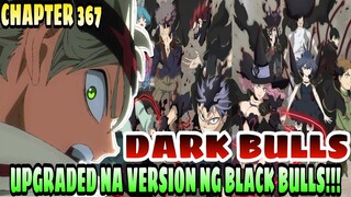 "DARK BULLS" Ang Upgraded Version ng BLACK BULLS!!! Tagalog Review Chapter 367