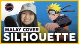 I sing in Malay! OP 16 NARUTO SHIPPUDEN - SILHOUETTE (シルエット)