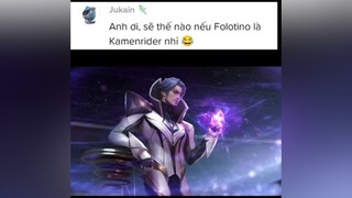 Và đây là Kamen Rider Folotino =)) lienquan lienquanmobile_garena tiktokggvn longginus florentino