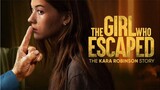 The Girl Who Escaped 2023 | The Kara Robinson Story